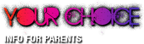 Your Choice - info for parents